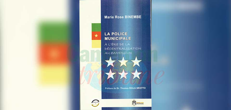 « La police municipale : A l’ère de la décentralisation au Cameroun », « La police municipale : A l’ère de la décentralisation au Cameroun »,