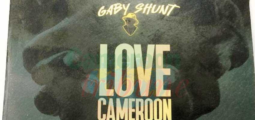 « Love Cameroon », production Shunt Corp, producteurs exécutifs, Gaby Shunt, Igloo. Douala, 2019. 4 titres.