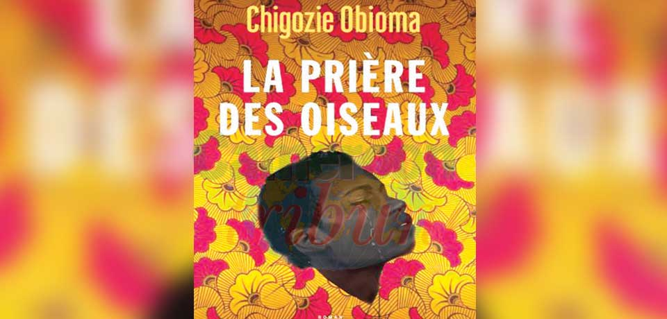 « La Prière des oiseaux » est une épopée bouleversante sur la question du destin et de la possibilité d'y échapper.