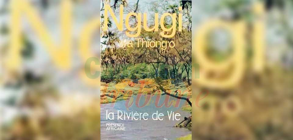 L’émouvant roman de Ngugi wa Thiong’o paru en 2000 est une histoire d’amour presque muette.