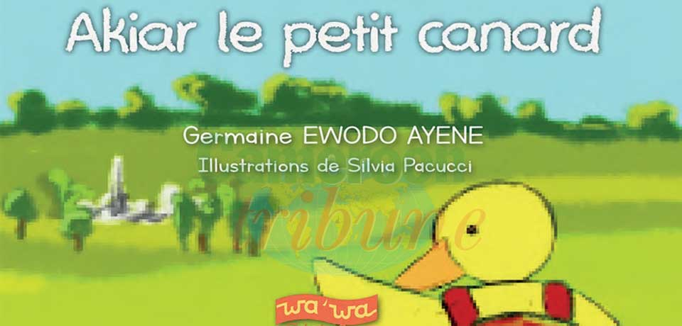 « Akiar le petit canard » sera bientôt disponible au Cameroun.