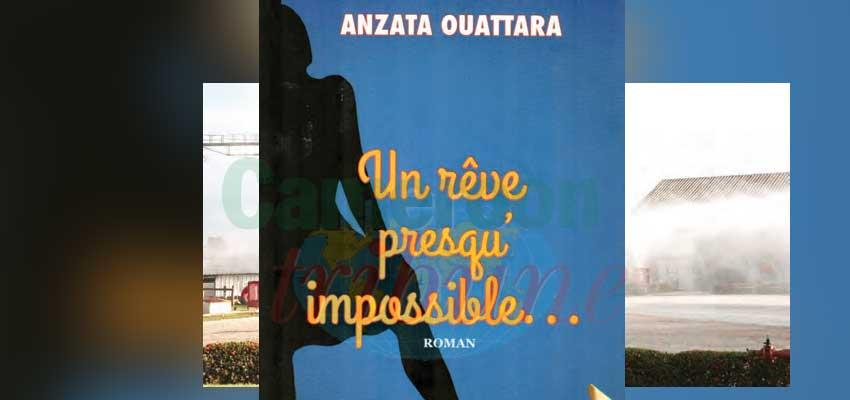 « Un rêve presqu’impossible… », Anzata Ouattara, Les Editions Mouna, 150 pages, 2019.