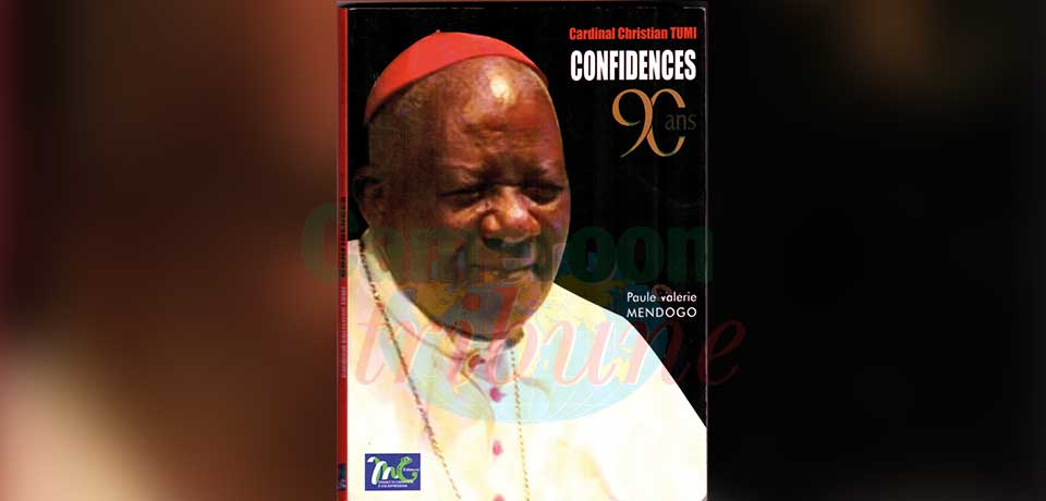 « Cardinal Tumi, confidences, 90 ans », Paule Valérie Mendogo, M.C. Editeurs, Douala, 2020, 15 octobre 2020.