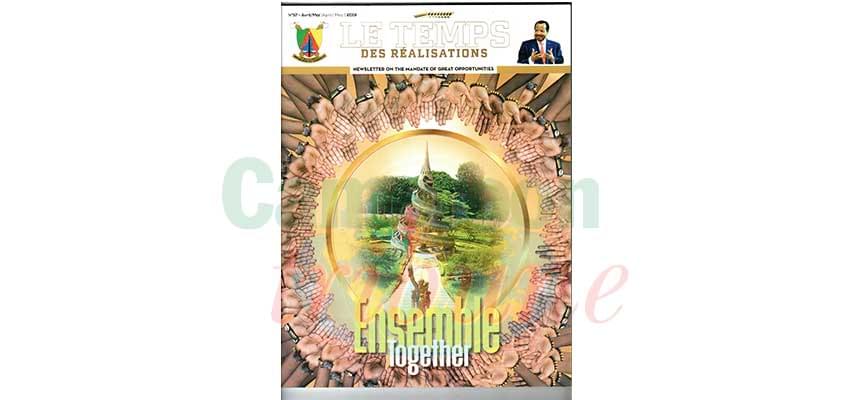 “Le Temps des Réalisations”  President Biya Mobilises, Shows Way Forward